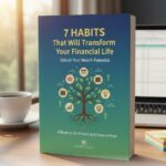 7 Habits That Will Transform Your Financial Life